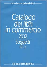 Catalogo dei libri in commercio 2002. Soggetti