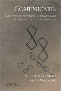 Comunicare. Dalla Vocalizzazione Al Linguaggio E Dal Linguag