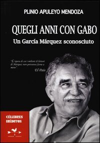 Quegli anni con Gabo