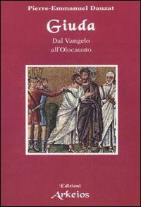 Giuda. Dal vangelo all'Olocausto