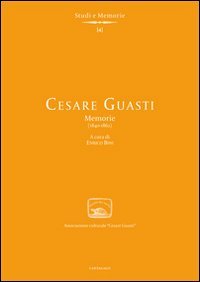 Cesare Guasti. Memorie (1840-1862)