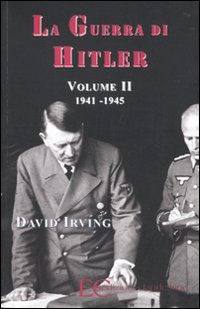 La guerra di Hitler. Vol. 2: 1941-1945.