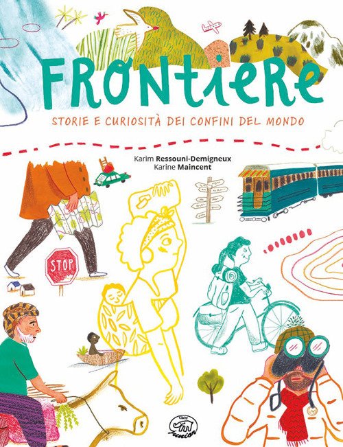 Frontiere. Storie e curiosità dei confini del mondo
