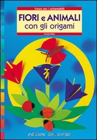 Fiori e animali con gli origami