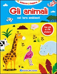Gli animali nei loro ambienti. Con adesivi