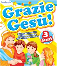 Grazie Gesu`! 3 Anni