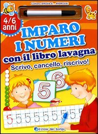 Imparo i numeri con il libro lavagna. Scrivo, cancello, riscrivo. 5-6 anni