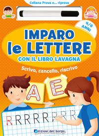 Imparo le lettere con il libro lavagna. Scrivo, cancello, riscrivo. 4-6 anni