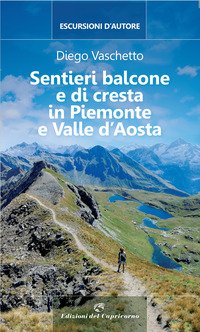 Sentieri balcone e di cresta in Piemonte e Valle d'Aosta