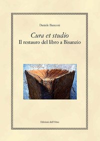 Cura et studio. Il restauro del libro a Bisanzio. Ediz. greca e italiana