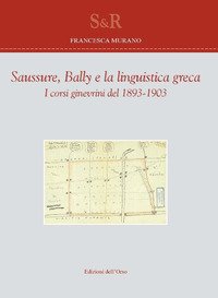 Saussure, Bally e la linguistica greca. I corsi ginevrini del 1893-1903