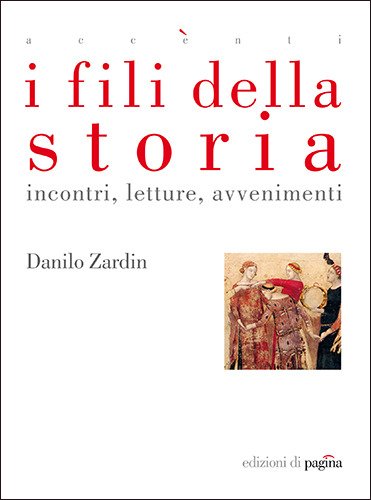 I fili della storia. Incontri letture avvenimenti