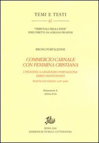 «Commercio carnale con femmina cristiana». I processi a Graziado Portaleone ebreo mantovano (Monte San Savino, 1697-1698)