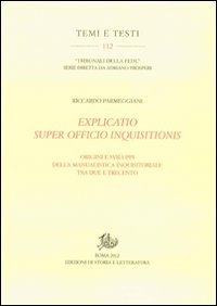 Explicatio super officio inquisitionis. Origini e sviluppi della manualistica inquisitoriale tra Due e Trecento
