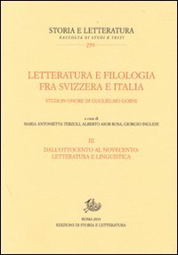 Letteratura e filologia tra Svizzera e Italia. Studi in onore di Guglielmo Gorni