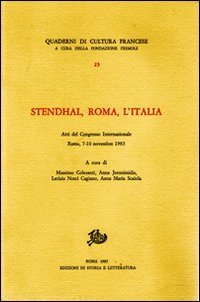Stendhal, Roma, l'Italia. Atti del Congresso internazionale (Roma, 7-10 novembre 1983)