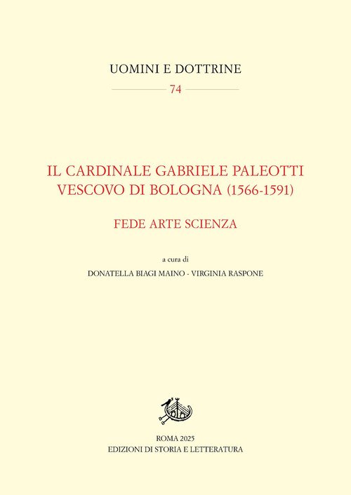 Il cardinale Gabriele Paleotti vescovo di Bologna (1566-1591). Fede arte scienza