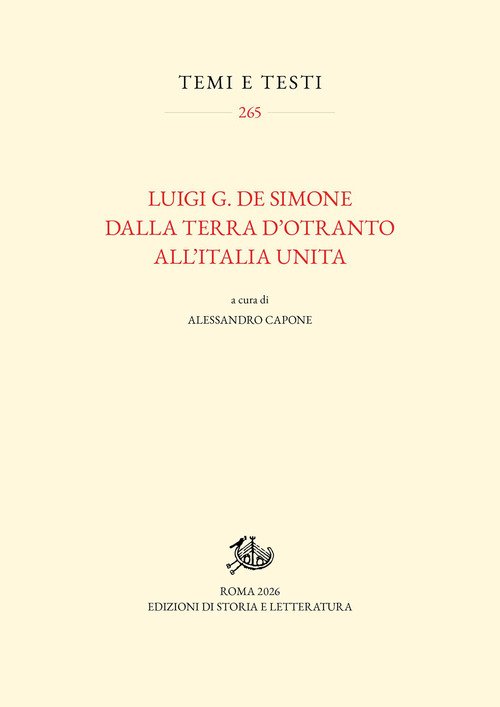 Luigi G. De Simone. Dalla Terra d'Otranto all'Italia unita
