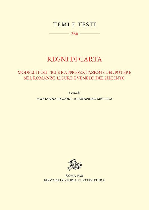 Regni di carta. Modelli politici e rappresentazione del potere nel romanzo ligure e veneto del Seicento
