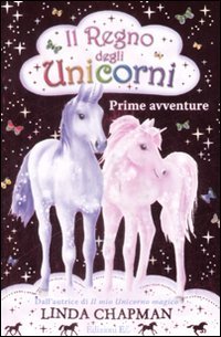 Prime avventure. Il regno degli unicorni