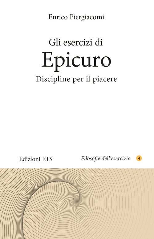 Gli esercizi di Epicuro. Discipline per il piacere