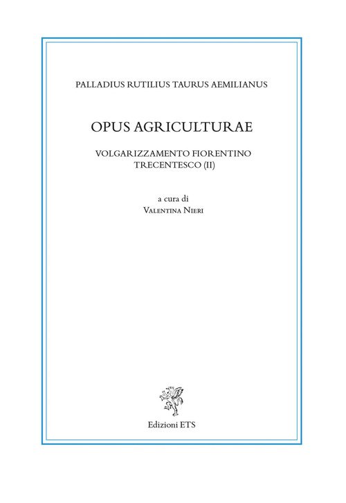 Opus agriculturae. Volgarizzamento fiorentino trecentesco (II)