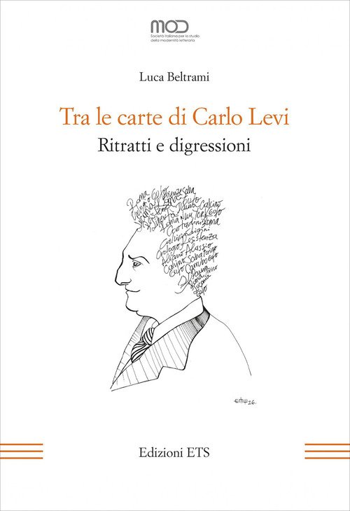 Tra le carte di Carlo Levi. Ritratti e digressioni