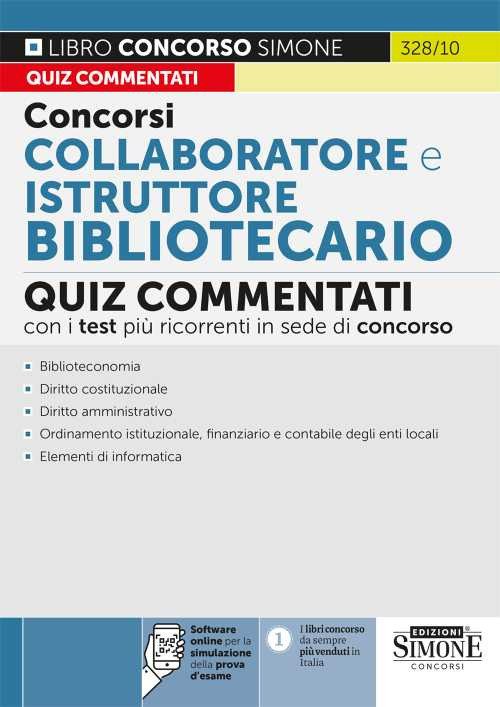 Concorsi collaboratore e istruttore bibliotecario. Quiz commentati con i test più ricorrenti in sede di concorso