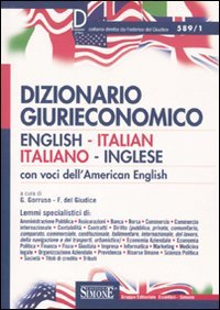Dizionario giurieconomico. English-italian, italiano-inglese. Con voci dell'american english