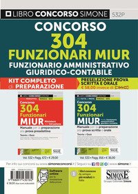 Kit completo di preparazione (532+533). Concorso 304 funzionari MIUR Ministero dell'istruzione. Manuale per la preparazione alla prova preselettiva-Profilo funzionario amministrativo - giuridico - contabile. Manuale per la preparazione alla prova scritta