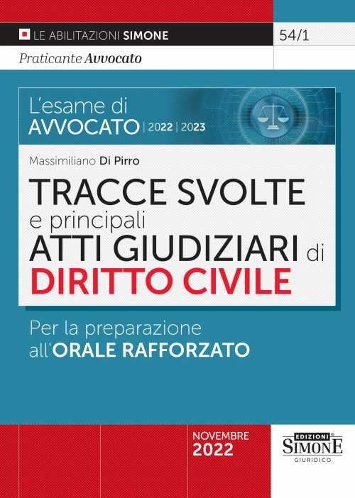 L'esame di avvocato 2022-2023. Tracce svolte e principali atti giudiziari di diritto civile. Per la preparazione all'orale rafforzato