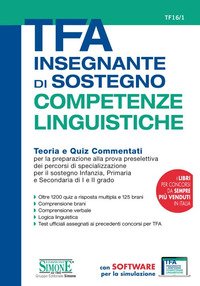 TFA Insegnante di sostegno. Competenze linguistiche. Teoria e quiz commentati per la preparazione alla prova preselettiva dei percorsi di specializzazione per il sostegno Infanzia, Primaria e Secondaria di I e II grado