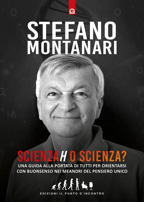 Scienzah o scienza? Una guida alla portata di tutti per orientarsi con buonsenso nei meandri del pensiero unico
