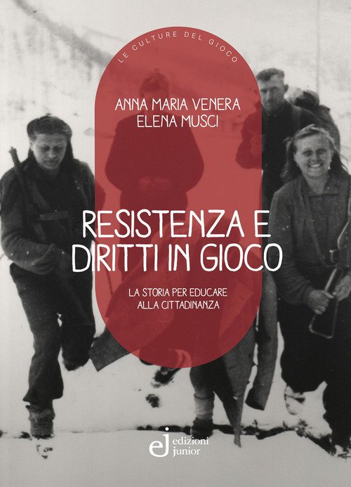 Resistenza e diritti in gioco. La storia per educare alla cittadinanza
