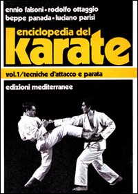 Enciclopedia del karatè. Vol. 1: Tecniche fondamentali d'Attacco e parata.