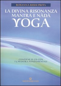 La divina risonanza. Mantra e nada yoga