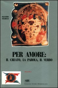 Per amore: il creato, la parola, il verbo
