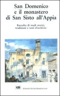 San Domenico e il monastero di San Sisto all'Appia