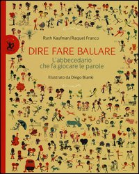 Dire, fare, ballare. L'abecedario che fa giocare le parole
