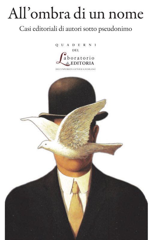 All'ombra di un nome. Casi editoriali di autori sotto pseudonimo