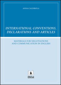 International conventions, declarations and articles. Ediz. italiana e inglese