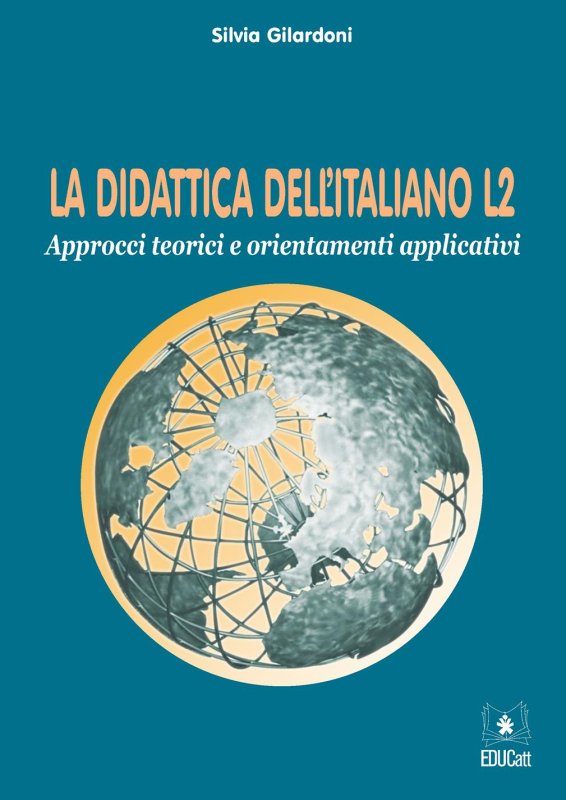 La didattica dell'italiano L2. Approcci teorici e orientamenti applicativi