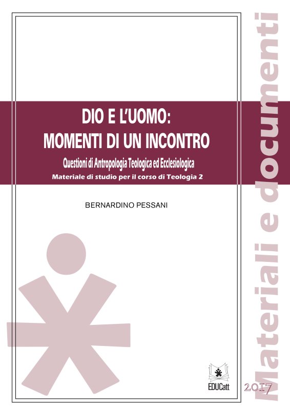 Dio E L`uomo: Momenti Di Un Incontro Questioni Di Antropologia E Ecclesiologia