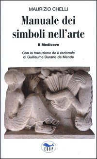 Manuale dei simboli nell'arte. Il Medioevo