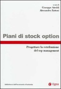 Piani di stock option. Progettare la retribuzione del top managment