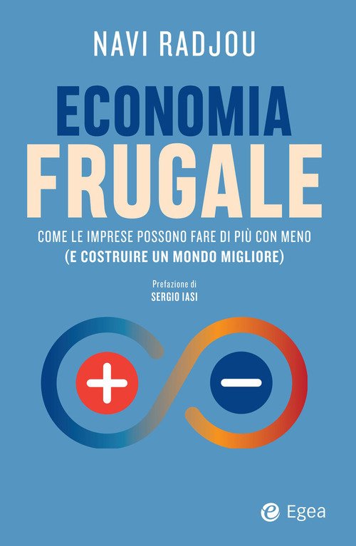 Economia frugale. Come le imprese possono fare di più con meno (e costruire un mondo migliore)