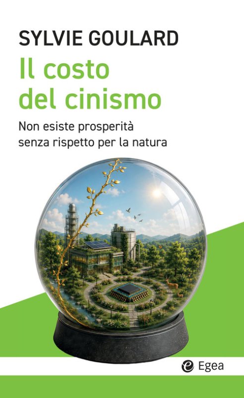 Il costo del cinismo. Non esiste prosperità senza rispetto per la natura