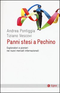 Panni stesi a Pechino. Esploratori e pionieri nei nuovi mercati internazionali
