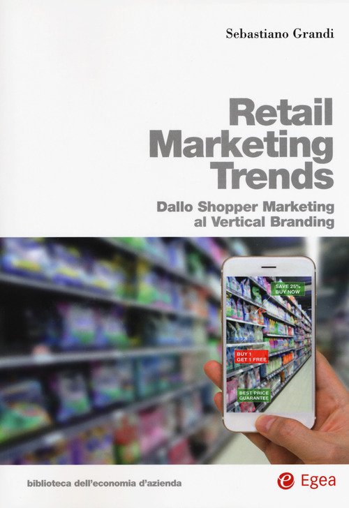 Retail marketing trends. Dallo shopper marketing al vertical branding