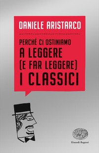 Perché ci ostiniamo a leggere (e far leggere) i classici